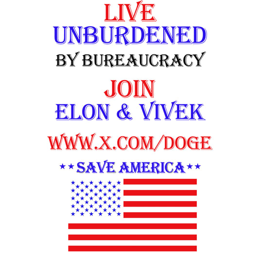 Sticker - Live Unburdened by Bureaucracy Join Elon & Vivek WWW.X.COM/DOGE 4x6