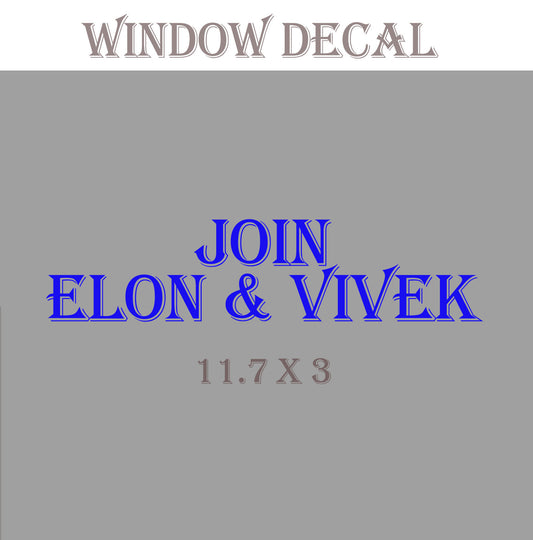 Vinyl Car Window Sticker - Join Elon & Vivek -Blue Vinyl