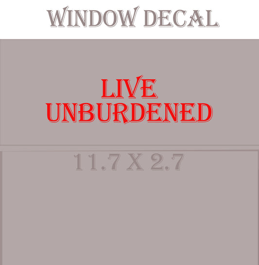 Vinyl Car Window Sticker - Live Unburdened - Red Vinyl