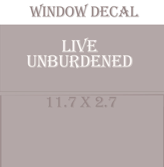 Live Unburdened = Car Window Vinyl - White